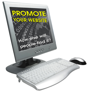 Promote you Website...How else will people find it?